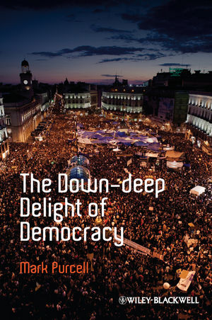 The Down-deep Delight of Democracy